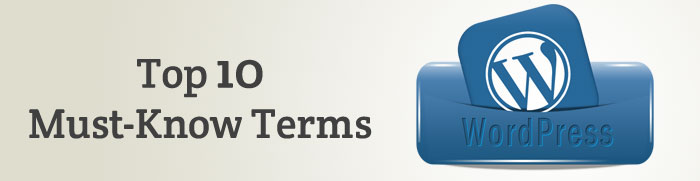 WordPress: Top 10 Must-Know Terms