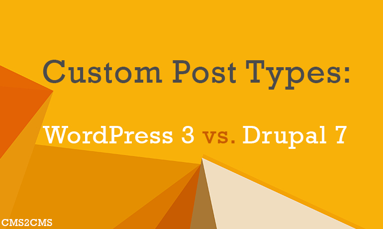 Custom Post Types: WordPress 3 vs. Drupal 7