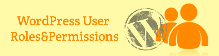 WordPress User Roles and Permissions Explained