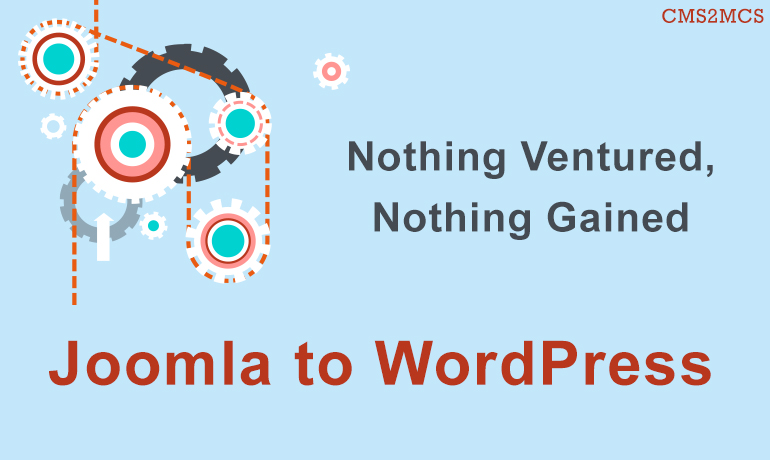 Move Joomla to WordPress: Nothing Ventured, Nothing Gained