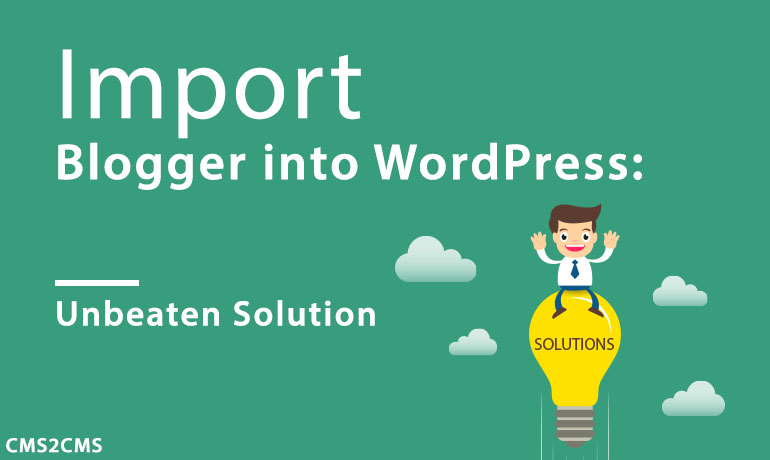 Import Blogger into WordPress: Unbeaten Solution [+Video]