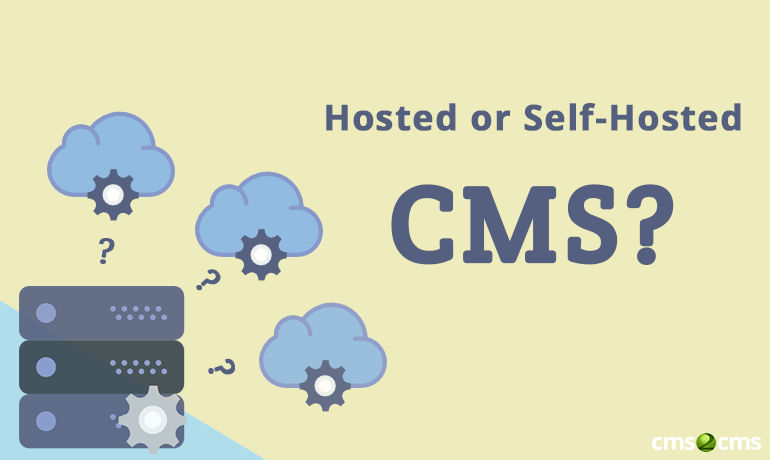 Self-Hosted vs Hosted CMS: Which is Yours?