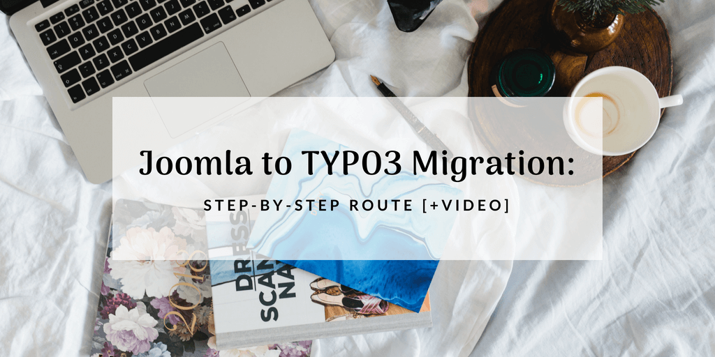 Joomla to TYPO3 Migration: Step-by-Step Route [+Video]