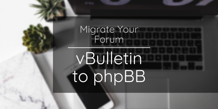 Migrate Your Forum from vBulletin to phpBB with Ease [Tutorial]