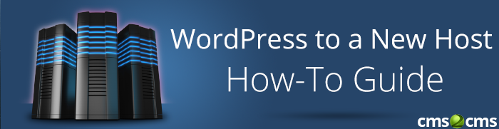 WordPress to a New Host.  How-To Guide