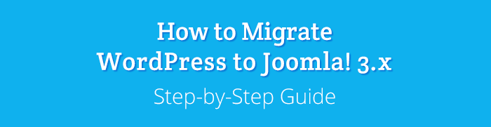 How to Migrate WordPress to Joomla! 3.x With aisite