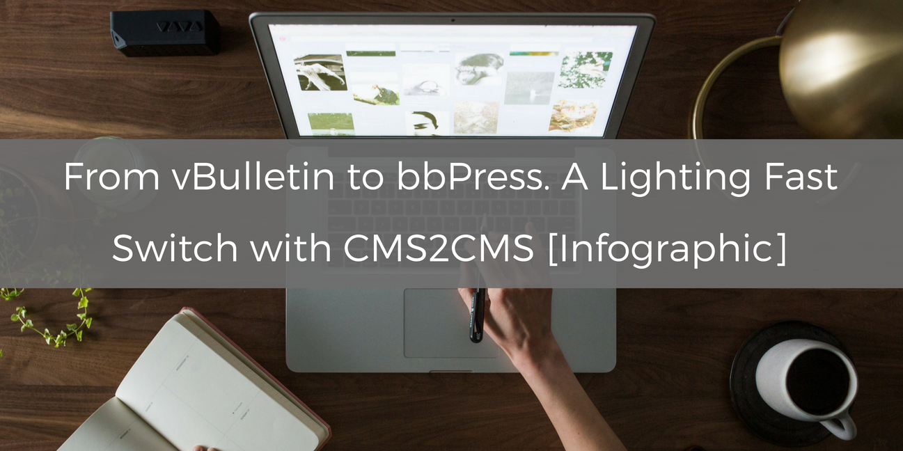 From vBulletin to bbPress. A Lighting Fast Switch with CMS2CMS [Infographic]