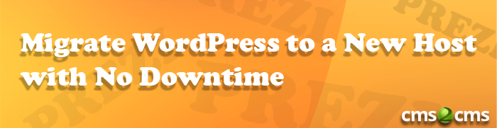 Migrate WordPress to a New Host  with No Downtime [Prezi]