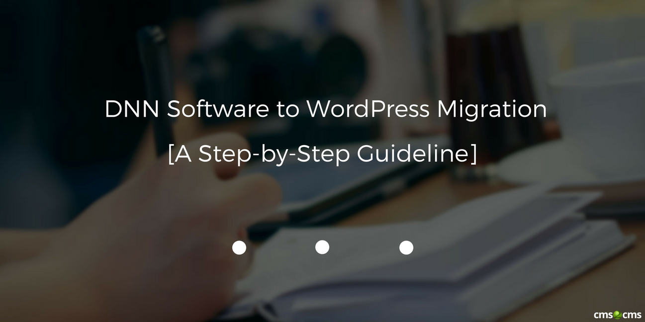 A Step-by-Step Guideline of DNN Software to WordPress Migration