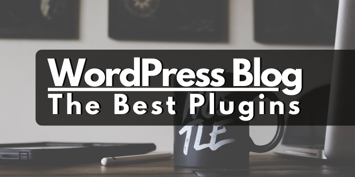 WordPress Blog: Best Plugins and the Maintenance Checklist