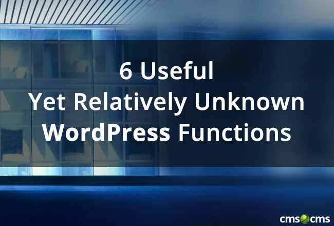 6 Useful Yet Relatively Unknown WordPress Functions