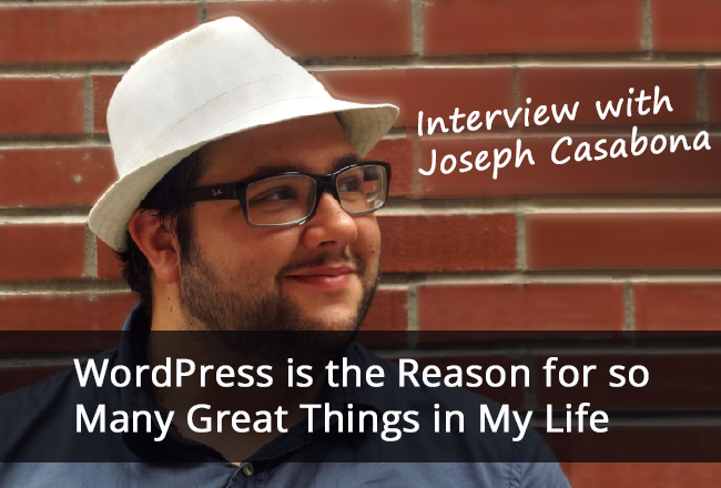 “WordPress is the Reason for so Many Great Things in My Life”, – interview with Joseph Casabona