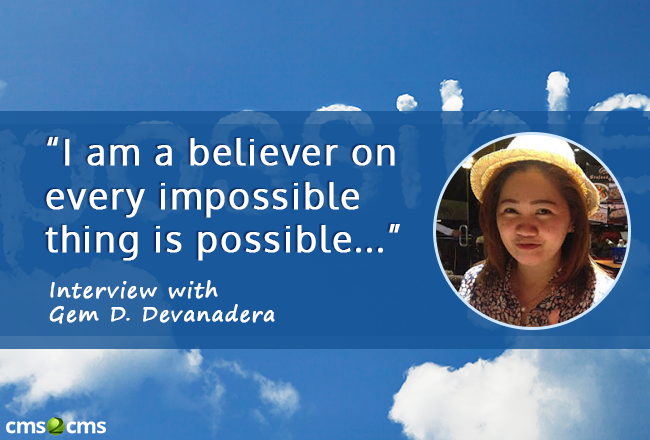 “I am a believer on every impossible things is possible.” – interview with Gem D. Devanadera