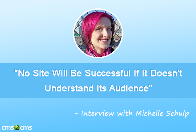 No Site Will Be Successful If It Doesn’t Understand Its Audience” – Interview with Michelle Schulp