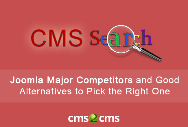 CMS Search: Joomla Major Competitors and Good Alternatives to Pick the Right One