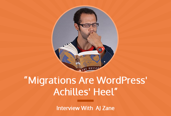 migrations_are_wordPress_achilles_heel_interview_with_aj_zane