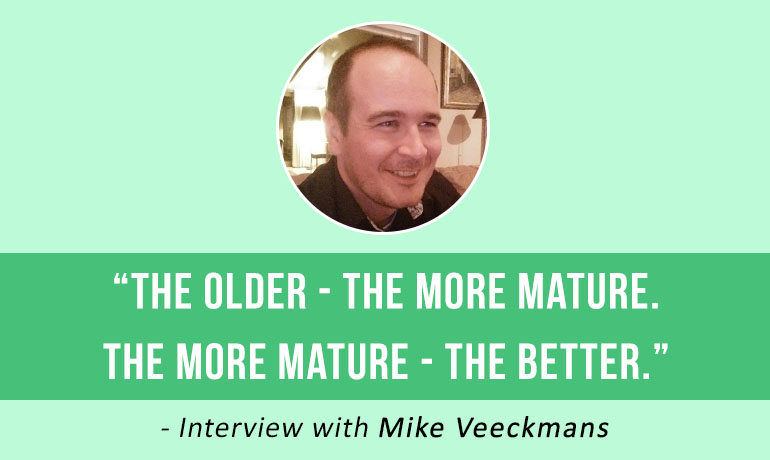 “The Older – the More Mature.The More Mature – the Better.” – Interview with Mike Veeckmans