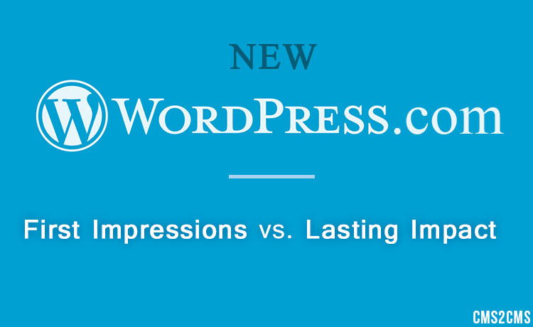 new-wordpress-com-first-impressions-vs-lasting-impact