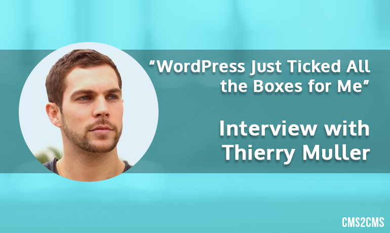 “WordPress Just Ticked All the Boxes for Me” – Interview with Thierry Muller