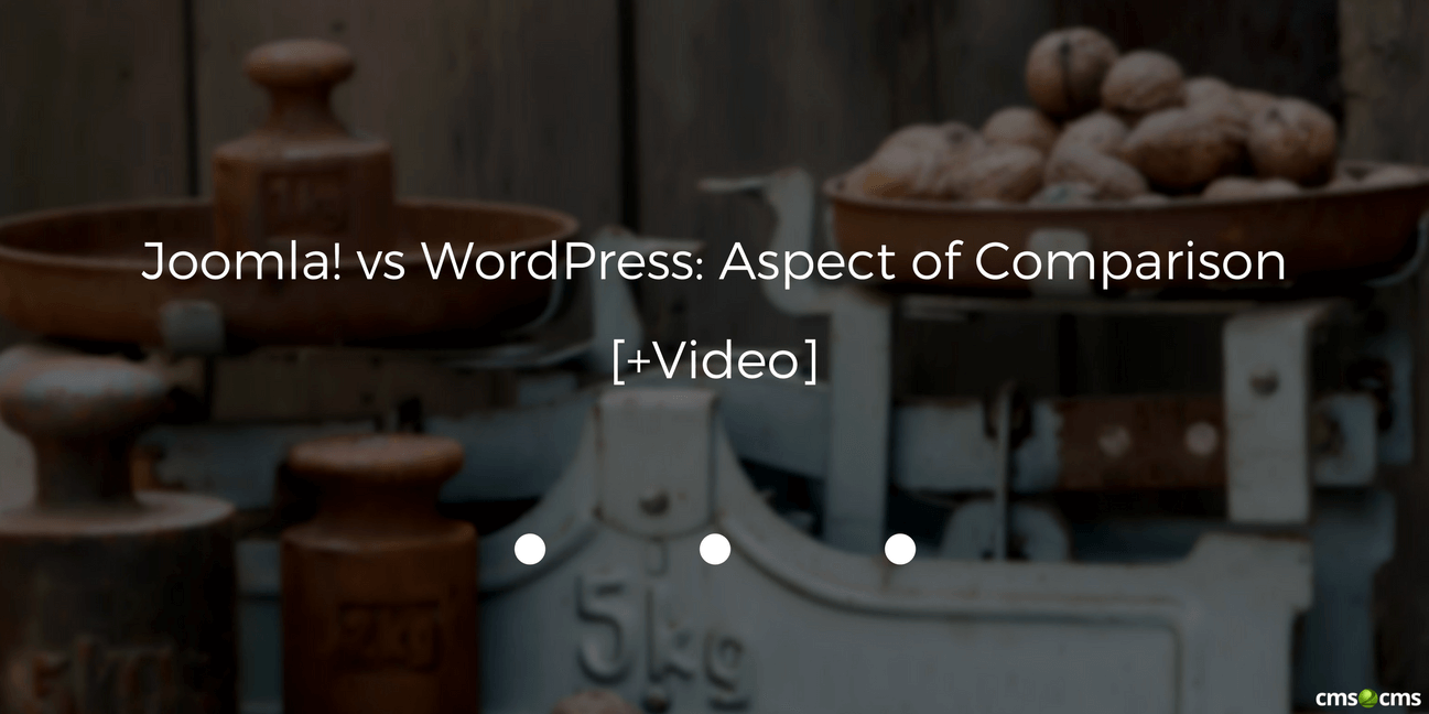 Joomla! vs WordPress: Aspect of Comparison [+Video]