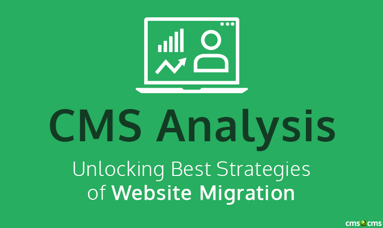 cms-analysis-unlocking-best-strategies-of-website-migration