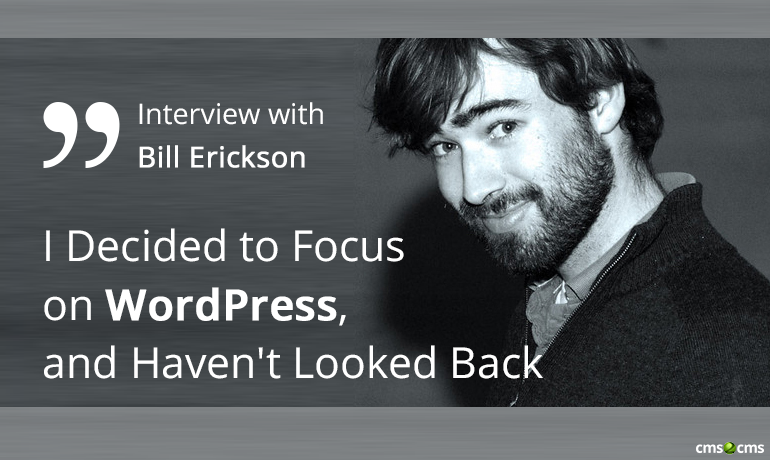 “I Decided to Focus on WordPress, and Haven’t Looked Back.” – Interview with Bill Erickson