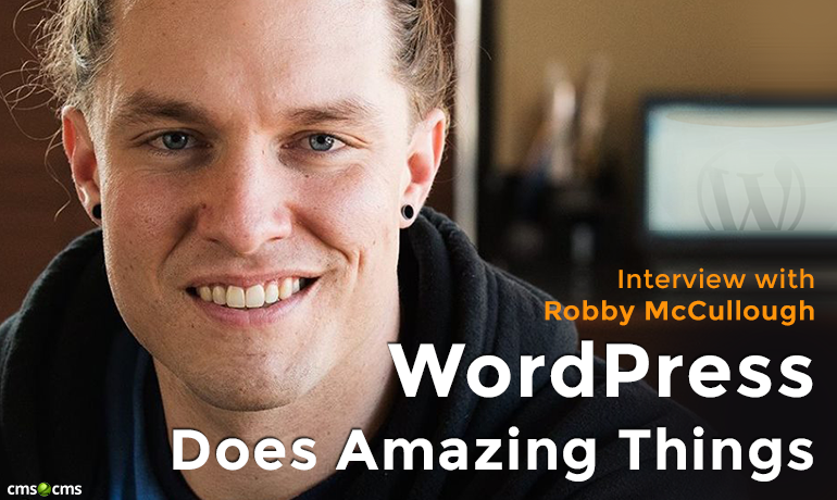 “WordPress Does Amazing Things” – Interview with Robby McCullough