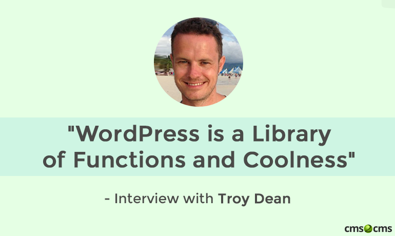 “WordPress is a Library of Functions and Coolness” – Interview with Troy Dean