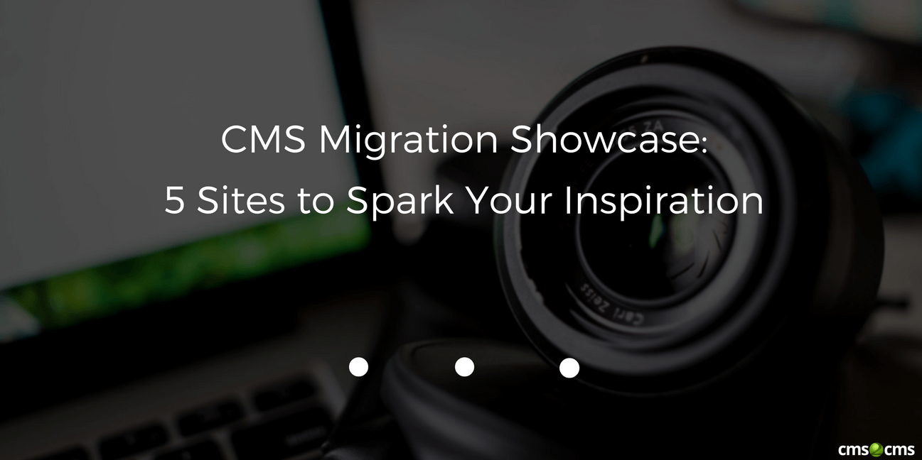 CMS Migration Showcase: 5 Sites to Spark Your Inspiration