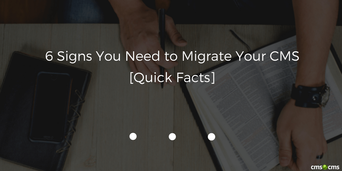 6-signs-you-need-to-migrate-your-cms