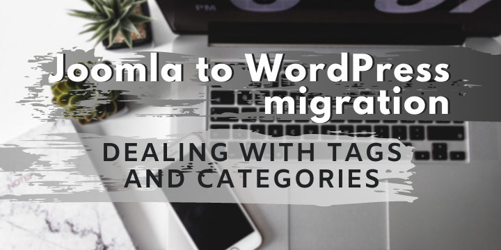 Joomla to WordPress Migration. Dealing With Tags and Categories