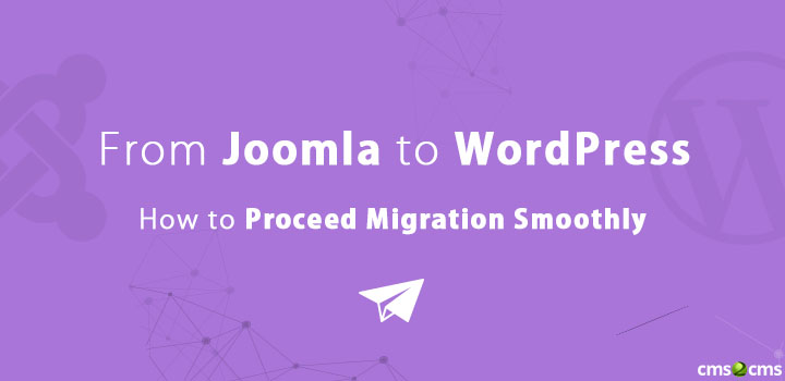 From Joomla To WordPress. How To Proceed Migration Smoothly. [Guide]