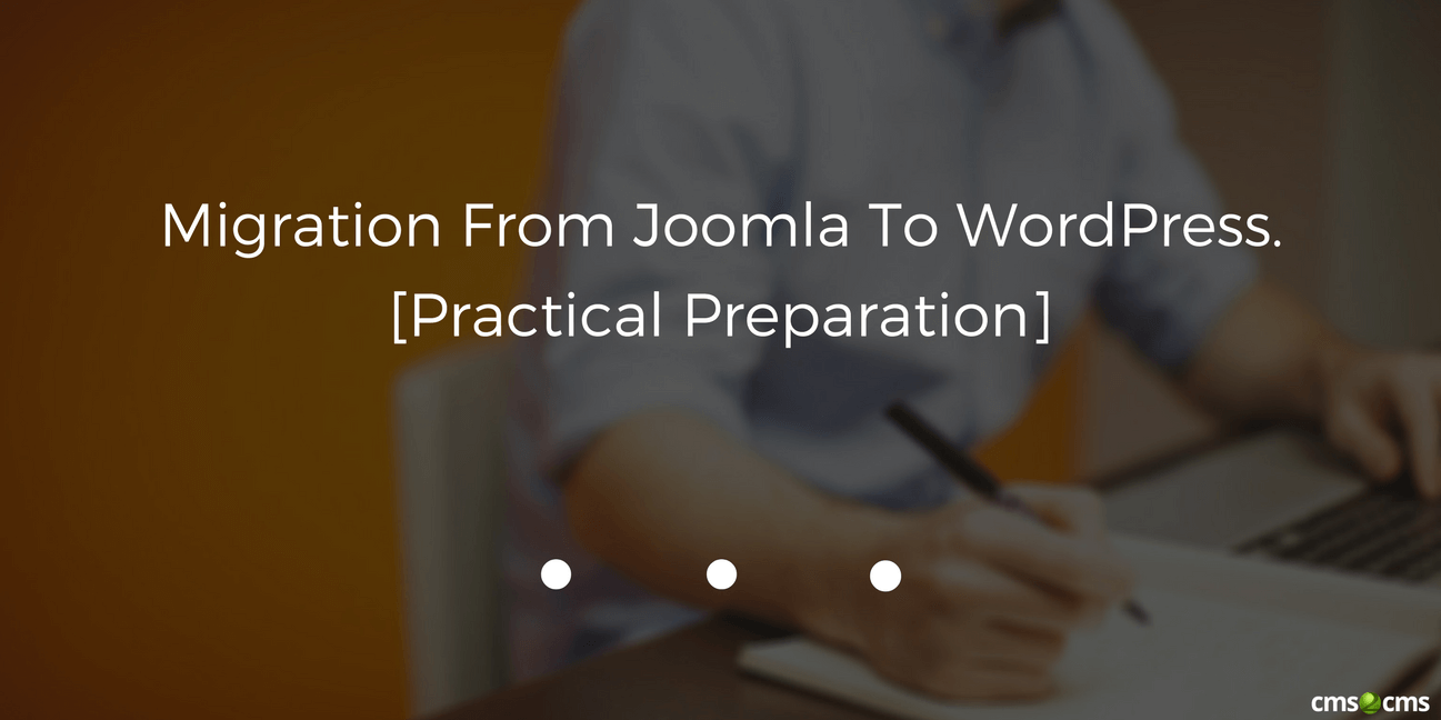 Migration From Joomla To WordPress. Practical Preparation