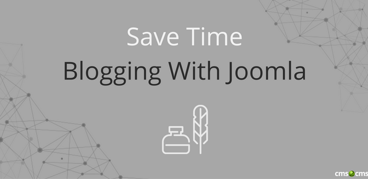 Save Time Blogging With Joomla