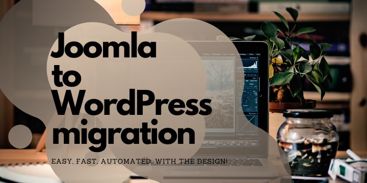 The Only Guide You’ll Ever Need for Joomla to WordPress Migration [Video Inside]