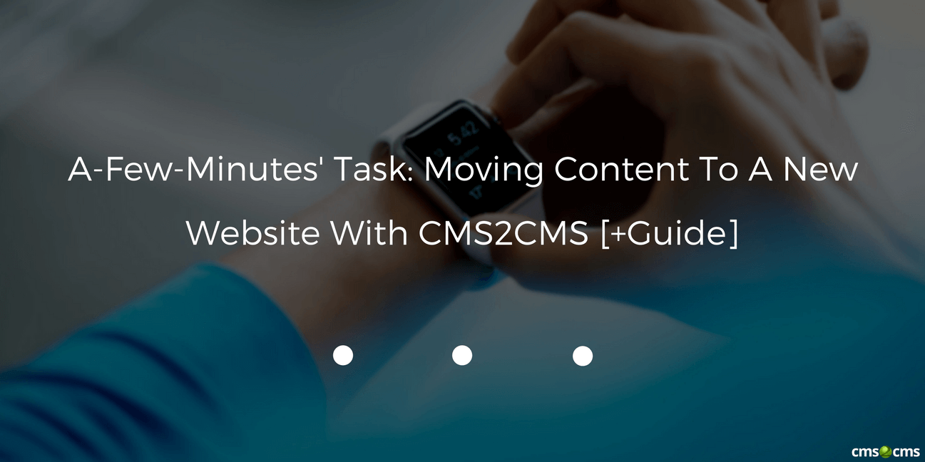 moving-content-to-a-new-website-with-cms2cms