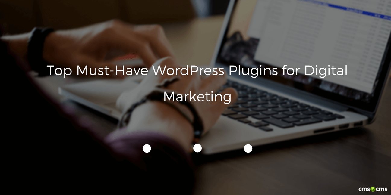 Top Must-Have WordPress Plugins for Digital Marketing