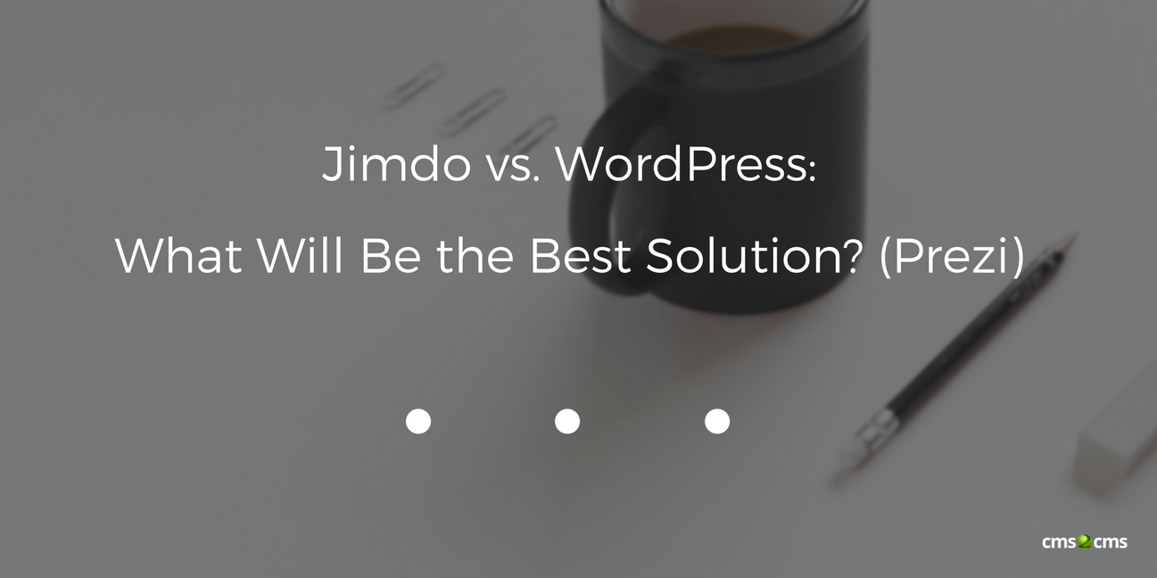 Jimdo vs. WordPress: What Will Be the Best Solution? (Prezi)