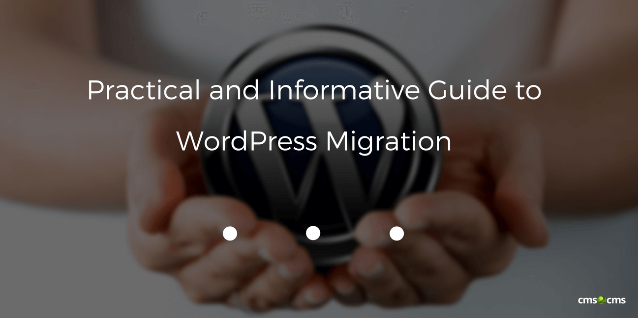 Practical and Informative Guide to WordPress Migration