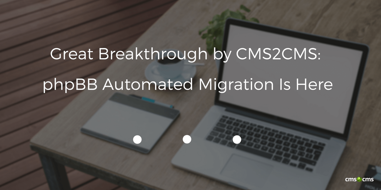 Great Breakthrough by CMS2CMS: phpBB Automated Migration Is Here