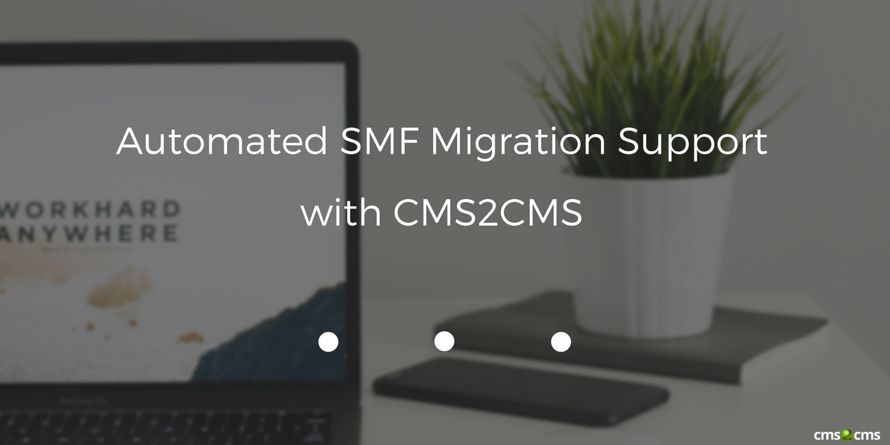 Automated SMF Migration Support with CMS2CMS