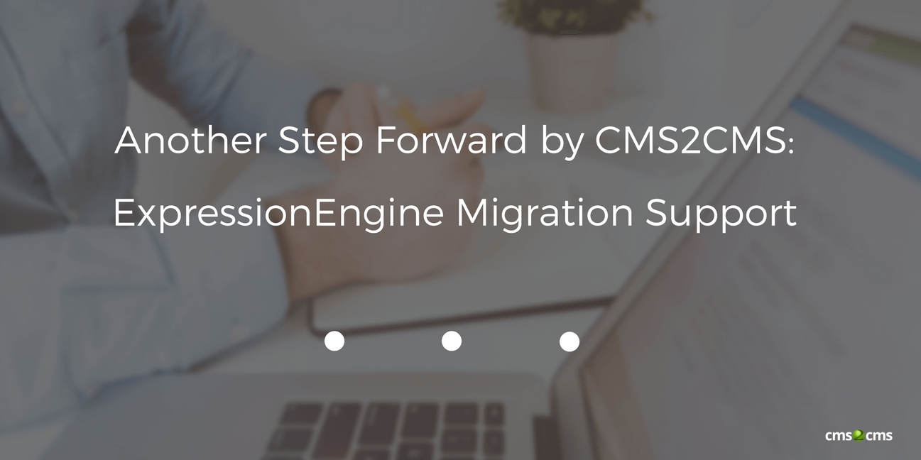 Another Step Forward by CMS2CMS: ExpressionEngine Migration Support