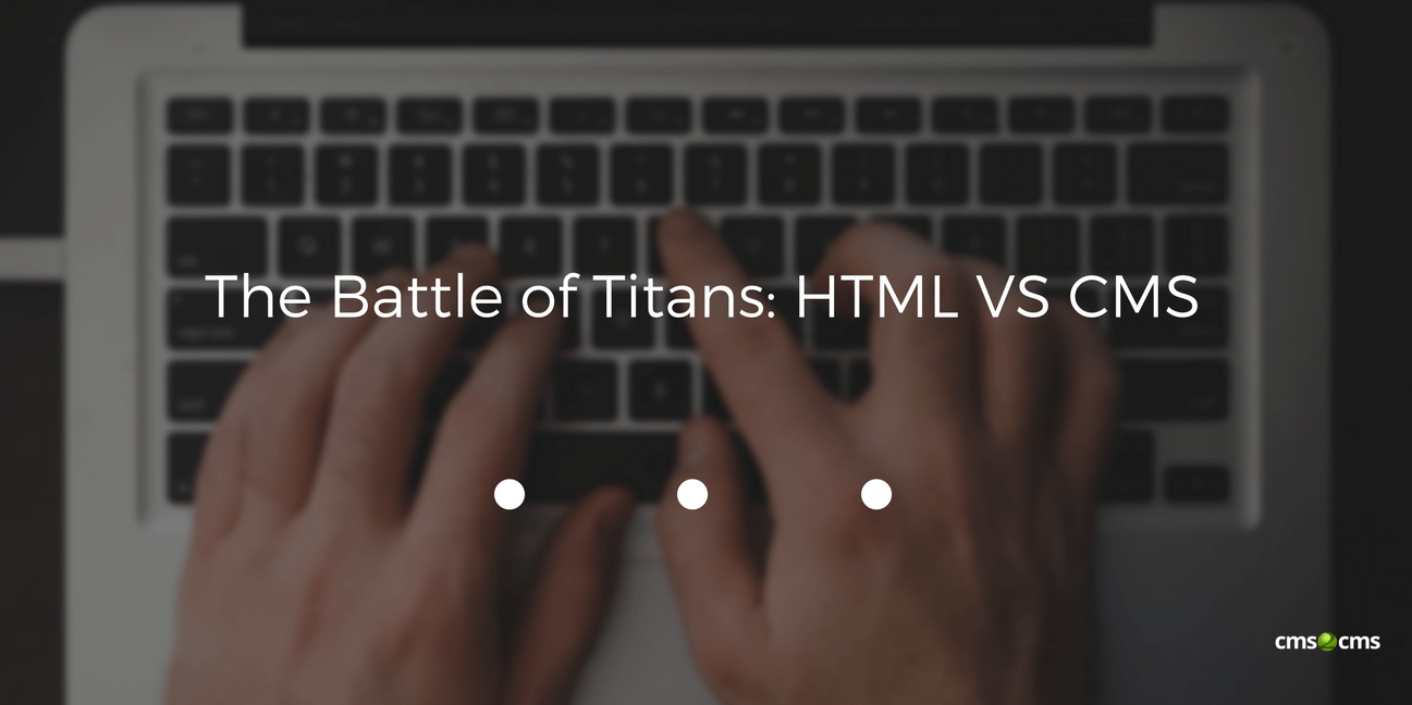 The Battle of Titans: HTML VS CMS [Infographic]