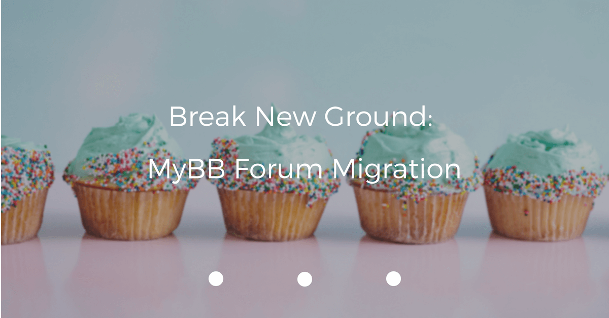 break-new-ground-mybb-forum-migration