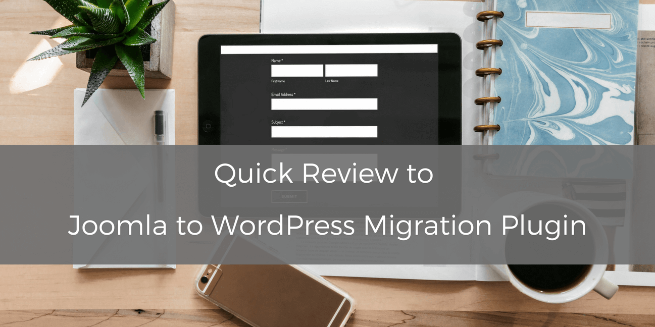 Quick Review to Joomla to WordPress Migration Plugin