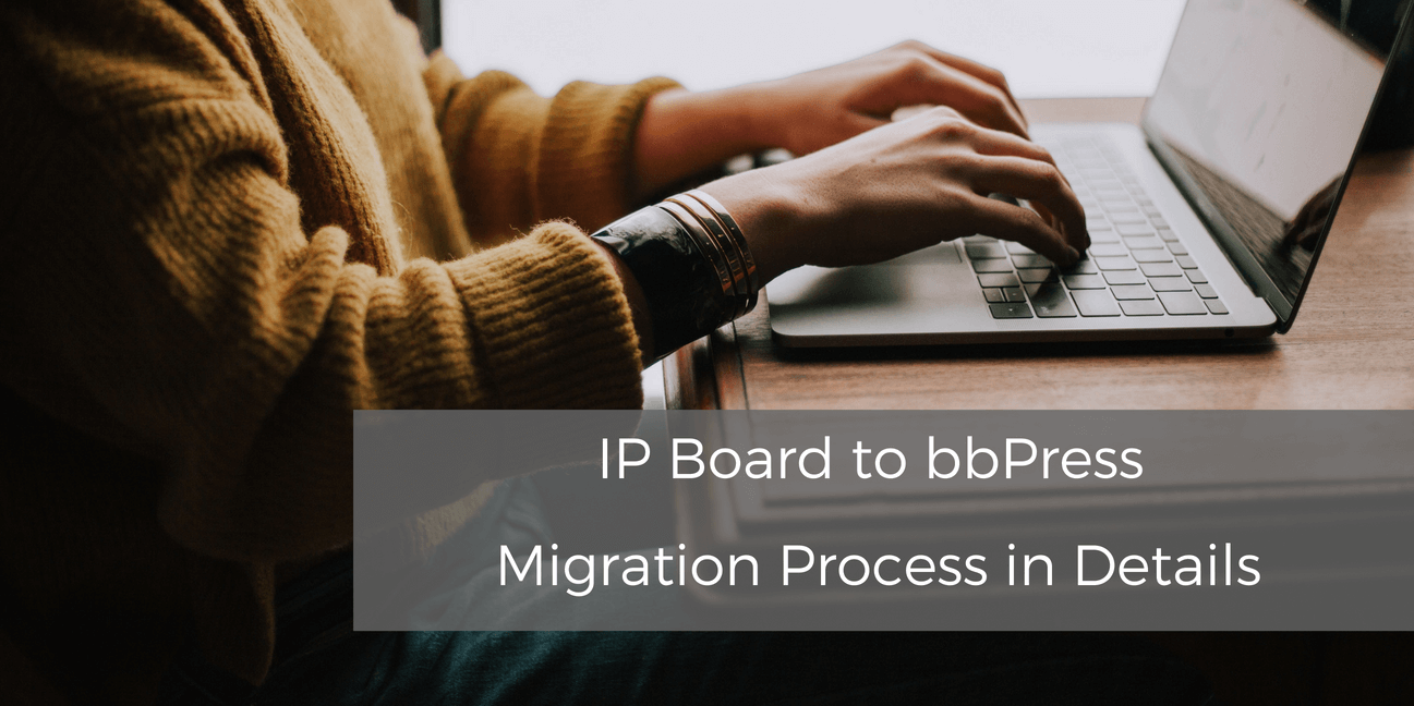 ip-board-to-bbpress-migration-process-in-details