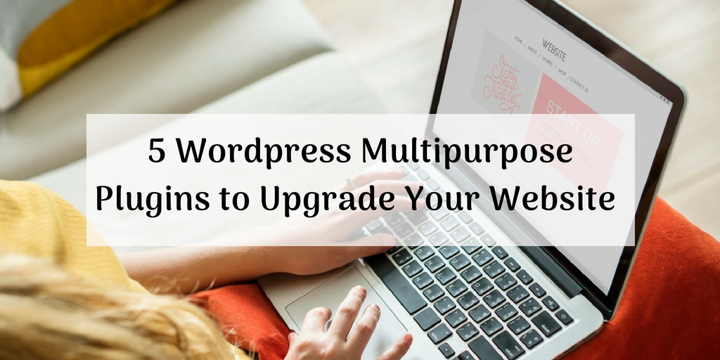 5 WordPress Multipurpose Plugins to Upgrade Your Website