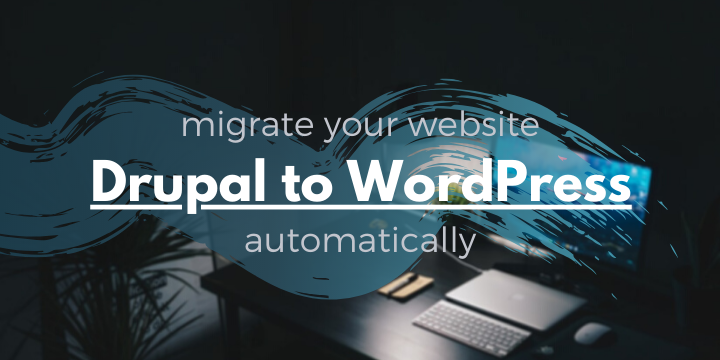 Drupal to WordPress Migration: How to Get the Best Result?