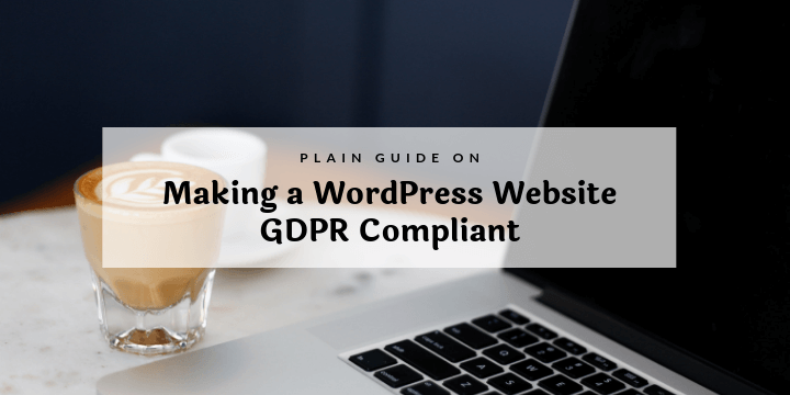 Plain Guide to Making a WordPress Website GDPR Compliant