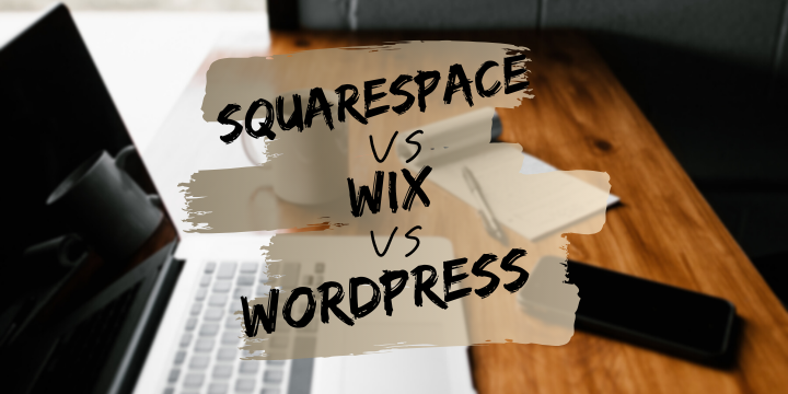 What is Wrong with Them?! Wix vs Squarespace vs WordPress